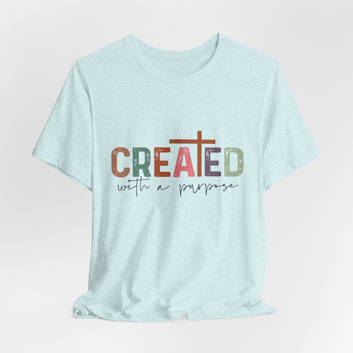 Created With a Purpose T-Shirt — Christian Faith Tee for Women — Inspirational Cross Shirt Gift
